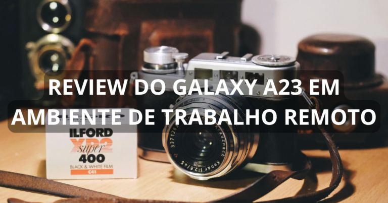 Review do Galaxy A23 em ambiente de trabalho remoto